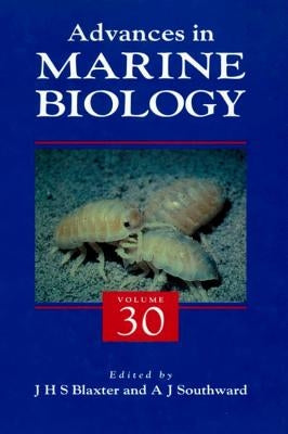 Advances in Marine Biology: Volume 30 by Blaxter, John H. S.