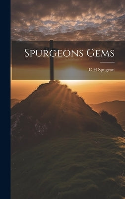 Spurgeons Gems by Spugeon, C. H.