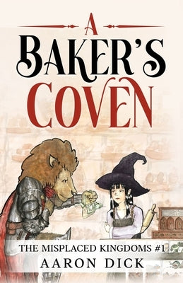 A Baker's Coven by Dick, Aaron