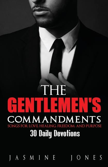 The Gentlemen's Commandments: Songs for Love, Healing, Freedom, and Purpose by Jones, Jasmine