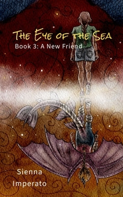 The Eye of the Sea: Book 3: A New Friend by Imperato, Sienna