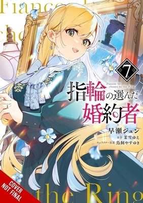 The Fiancee Chosen by the Ring, Vol. 7 by Hayase, Jyun