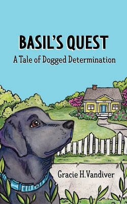 Basil's Quest, A Tale of Dogged Determination by VanDiver, Gracie