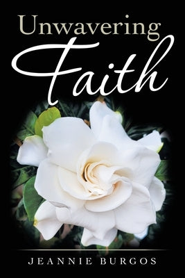 Unwavering Faith by Burgos, Jeannie