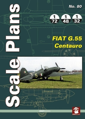Fiat G.55 Centauro - Scale Plans 80 by Karnas, Dariusz