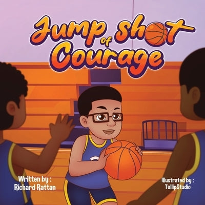 Jumpshot of courage: A Basketball Adventure by Rattan, Richard