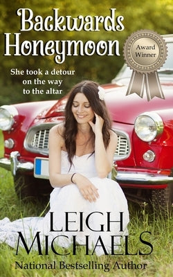 Backwards Honeymoon by Michaels, Leigh