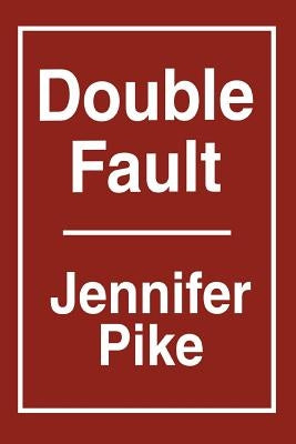Double Fault by Pike, Jennifer