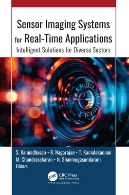 Sensor Imaging Systems for Real-Time Applications: Intelligent Solutions for Diverse Sectors by Kannadhasan, S.