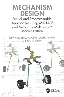 Mechanism Design: Visual and Programmable Approaches using MATLAB(R) and Simscape Multibody(TM) by Russell, Kevin