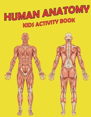 Human Anatomy Kids Activity Book: Amazing Anatomy Kids Activity Book for Your Kids by Mohammed1, Jamil
