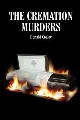 The Cremation Murders by Corley, Donald