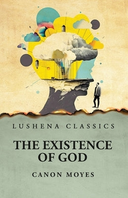 The Existence of God by Canon Moyes