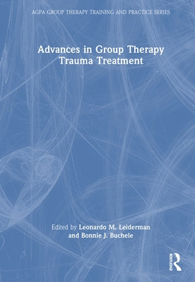 Advances in Group Therapy Trauma Treatment by Leiderman, Leonardo M.