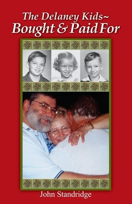 The Delaney Kids: Bought and Paid For by Standridge, John