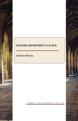 Master Humphrey's Clock by Dickens, Charles