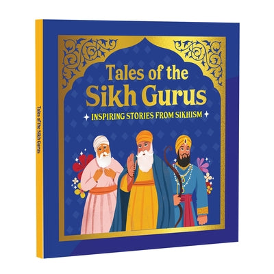 Tales of the Sikh Gurus: Inspiring Stories from Sikhism Moral Tales Based on Sikh History Teachings, Values & Sikh Heritage for Young Readers Ages 3+ by Books, Penguin
