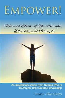 Empower!: Women's Stories of Breakthrough, Discovery and Triumph by Cincotta, Janet