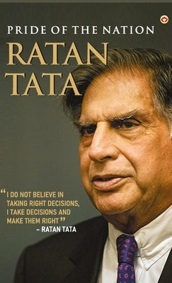 Pride Of The Nation Ratan Tata by Tiwari, Prateeksha M.