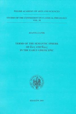 Terms of the Semantic Sphere of Dike and Themis in the Early Greek Epic by Janik, Joanna