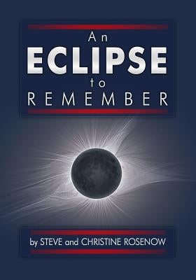 An Eclipse to Remember by Rosenow, Steve