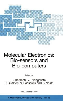 Molecular Electronics: Bio-Sensors and Bio-Computers by Barsanti, L.