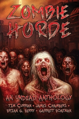 Zombie Horde: An Undead Anthology by Chambers, James