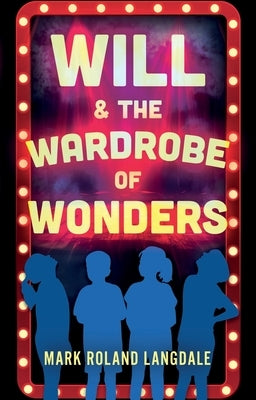 Will & The Wardrobe Of Wonders by Langdale, Mark Roland