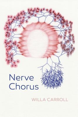 Nerve Chorus by Carroll, Willa