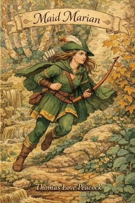 Maid Marian by Peacock, Thomas Love