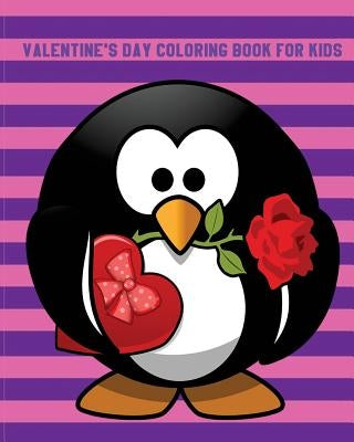Valentine's Day Coloring Book For Kids: A Kids Coloring Book With Fun, Easy, And Relaxing (Perfect Gift For Boys, Girls And Beginners) (Volume 2) by Tommy Waters