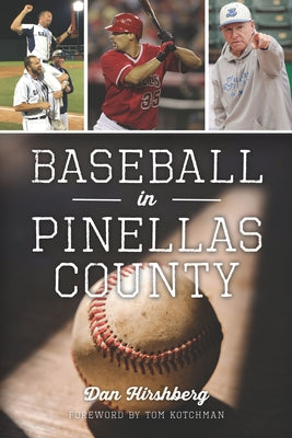 Baseball in Pinellas County by Hirshberg, Dan