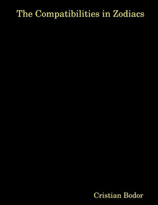 The Compatibilities in Zodiacs by Bodor, Cristian