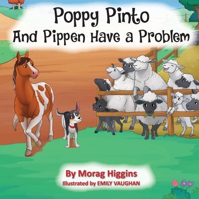 Poppy Pinto and Pippen Have a Problem by Higgins, Morag