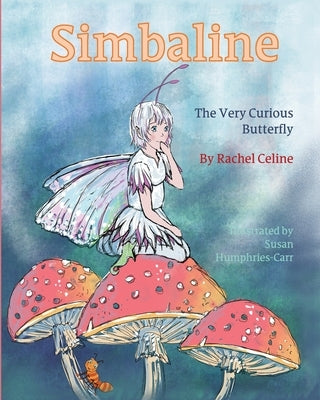 Simbaline: The Very Curious Butterfly by Celine, Rachel
