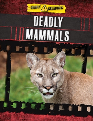 Deadly Mammals by Ganeri, Anita