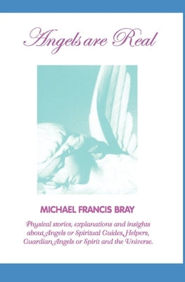 Angels are Real by Bray, Michael Francis