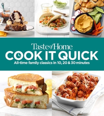 Taste of Home Cook It Quick: All-Time Family Classics in 10, 20 & 30 Minutes by Taste of Home