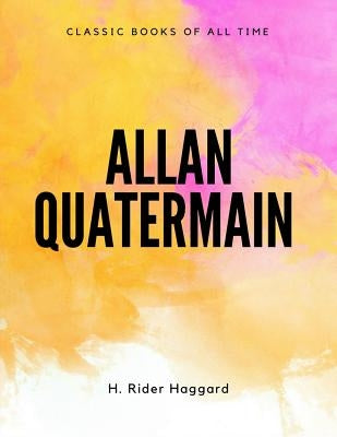 Allan Quatermain by Haggard, H. Rider