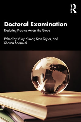 Doctoral Examination: Exploring Practice Across the Globe by Kumar, Vijay