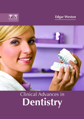 Clinical Advances in Dentistry by Weston, Edgar