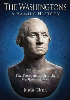 The Washingtons: Volume 9 - The Presidential Branch - Six Wright Lines by Glenn, Justin
