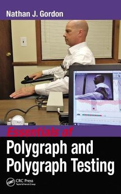 Essentials of Polygraph and Polygraph Testing by Gordon, Nathan J.