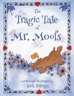 The Tragic Tale of Mr. Moofs by Billings, Rick