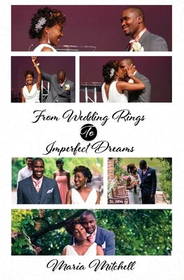 From Wedding Rings to Imperfect Dreams by Mitchell, Maria