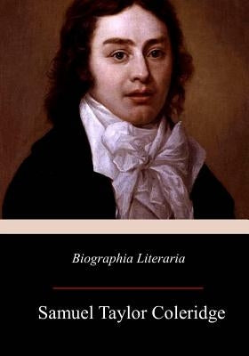 Biographia Literaria by Coleridge, Samuel Taylor
