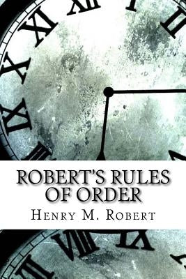 Robert's Rules of Order by M. Robert, Henry