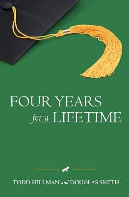 Four Years for a Lifetime by Smith, Doug