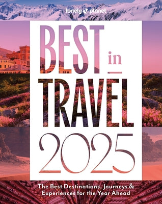 Lonely Planet Best in Travel 2025 by Planet, Lonely