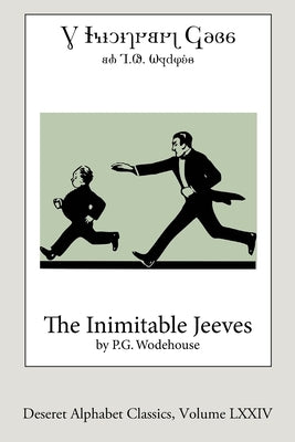 The Inimitable Jeeves (Deseret Alphabet edition) by Wodehouse, P. G.
